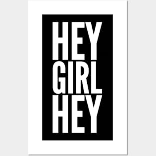 Hey Girl Hey Posters and Art